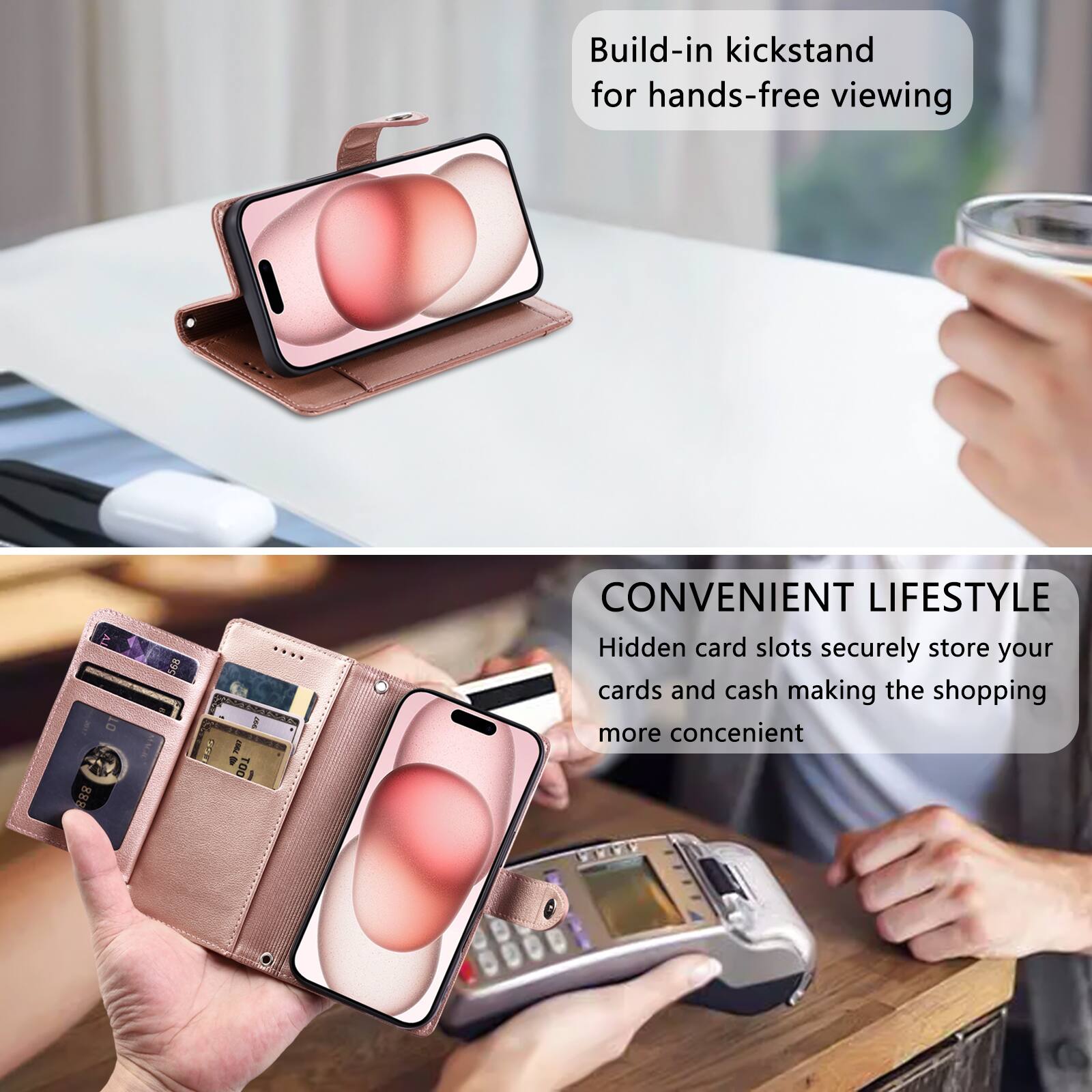Build-in kickstand for hands-free viewing

CONVENIENT LIFESTYLE
Hidden card slots securely store your cards and cash making the shopping more convenient