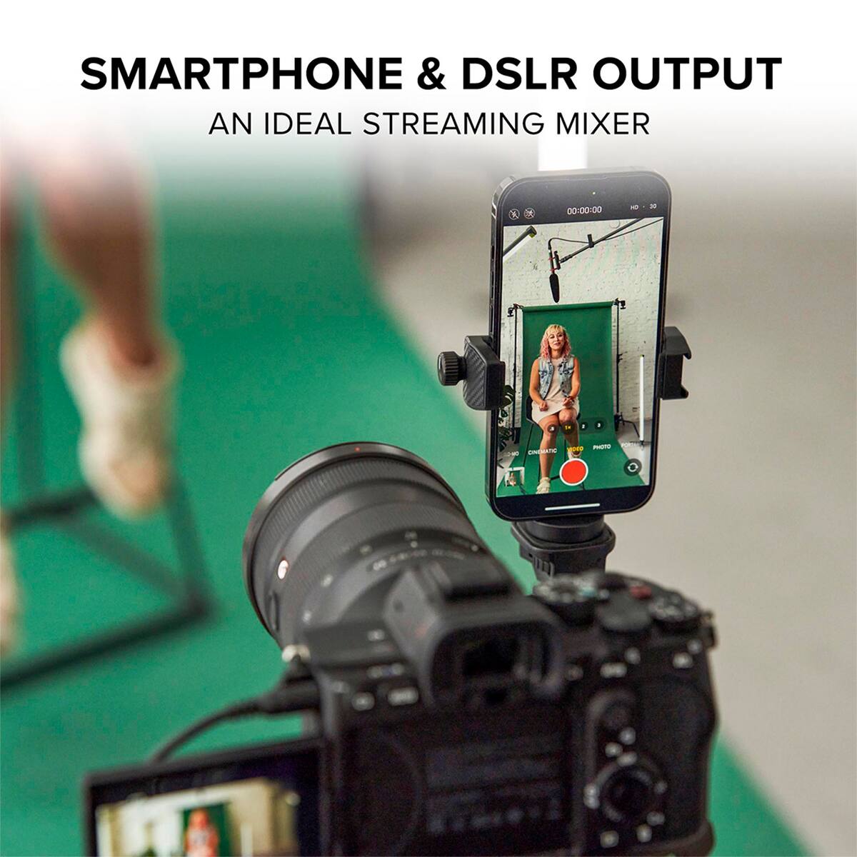 SMARTPHONE & DSLR OUTPUT  
AN IDEAL STREAMING MIXER