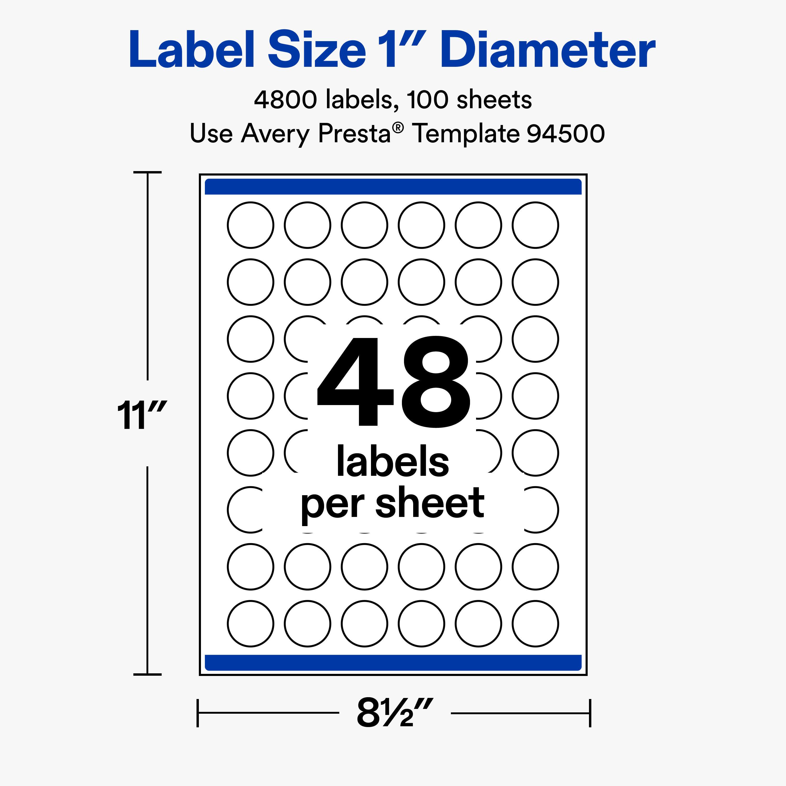 Label Size 1" Diameter  
4800 labels, 100 sheets  
Use Avery Presta® Template 94500  

11"  
48 labels per sheet  
8½"