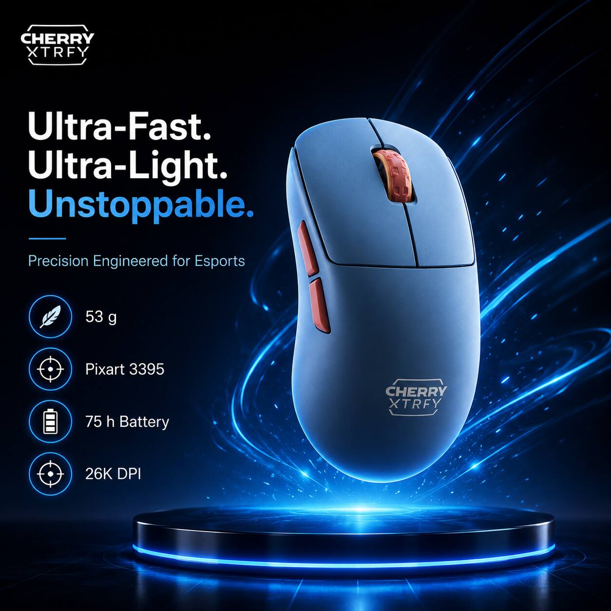 CHERRY XTRFY  
Ultra-Fast. Ultra-Light. Unstoppable.  
Precision Engineered for Esports  
53 g  
Pixart 3395  
75 h Battery  
26K DPI