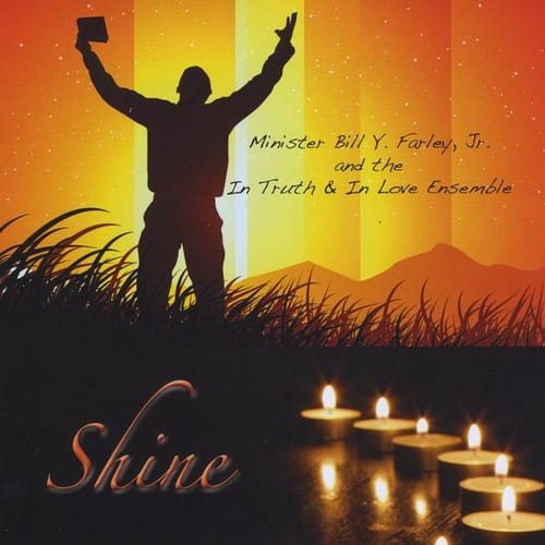 Minister Bill Y. Farley Jr. - Shine  - COMPACT DISCS