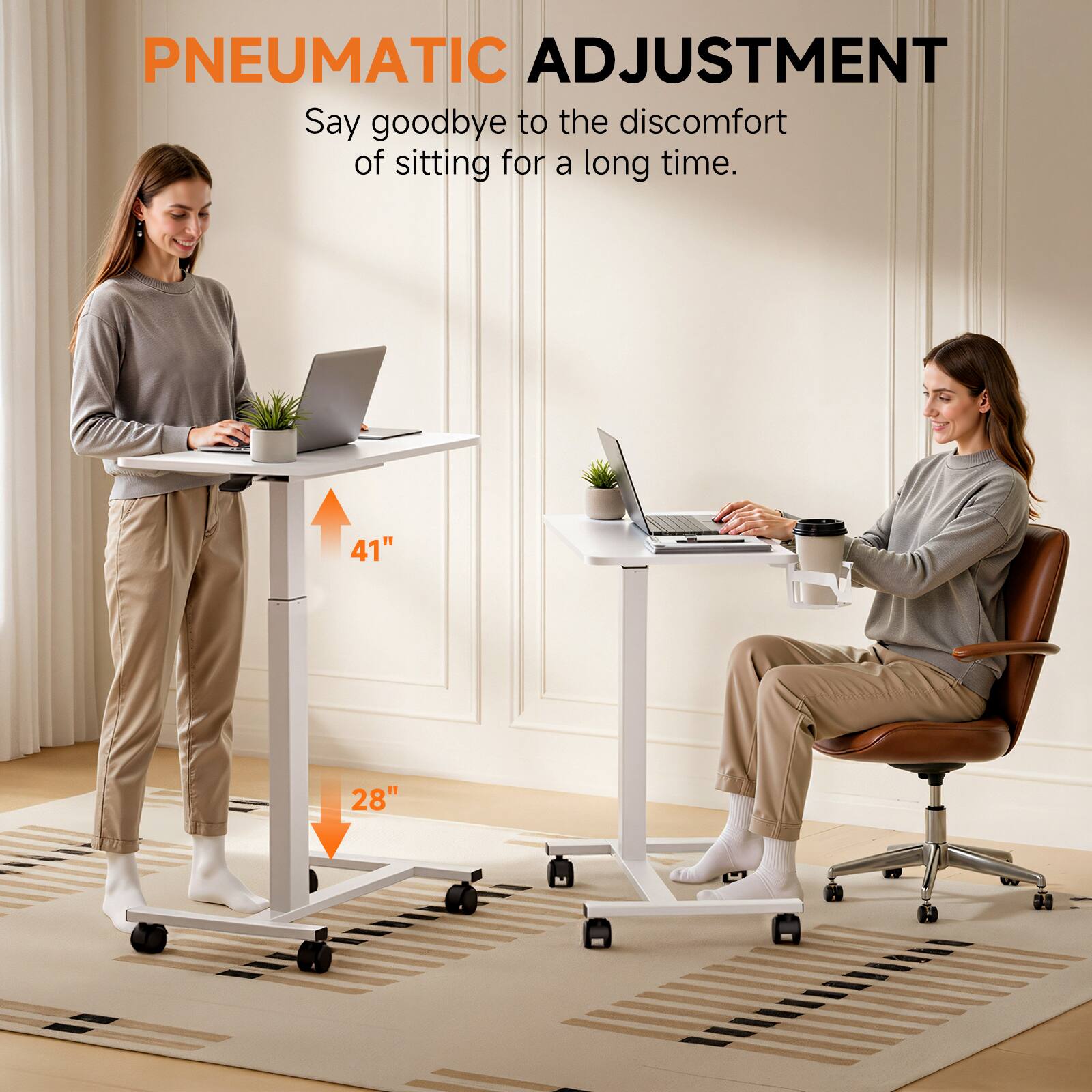 PNEUMATIC ADJUSTMENT

Say goodbye to the discomfort of sitting for a long time.

41"  
28"