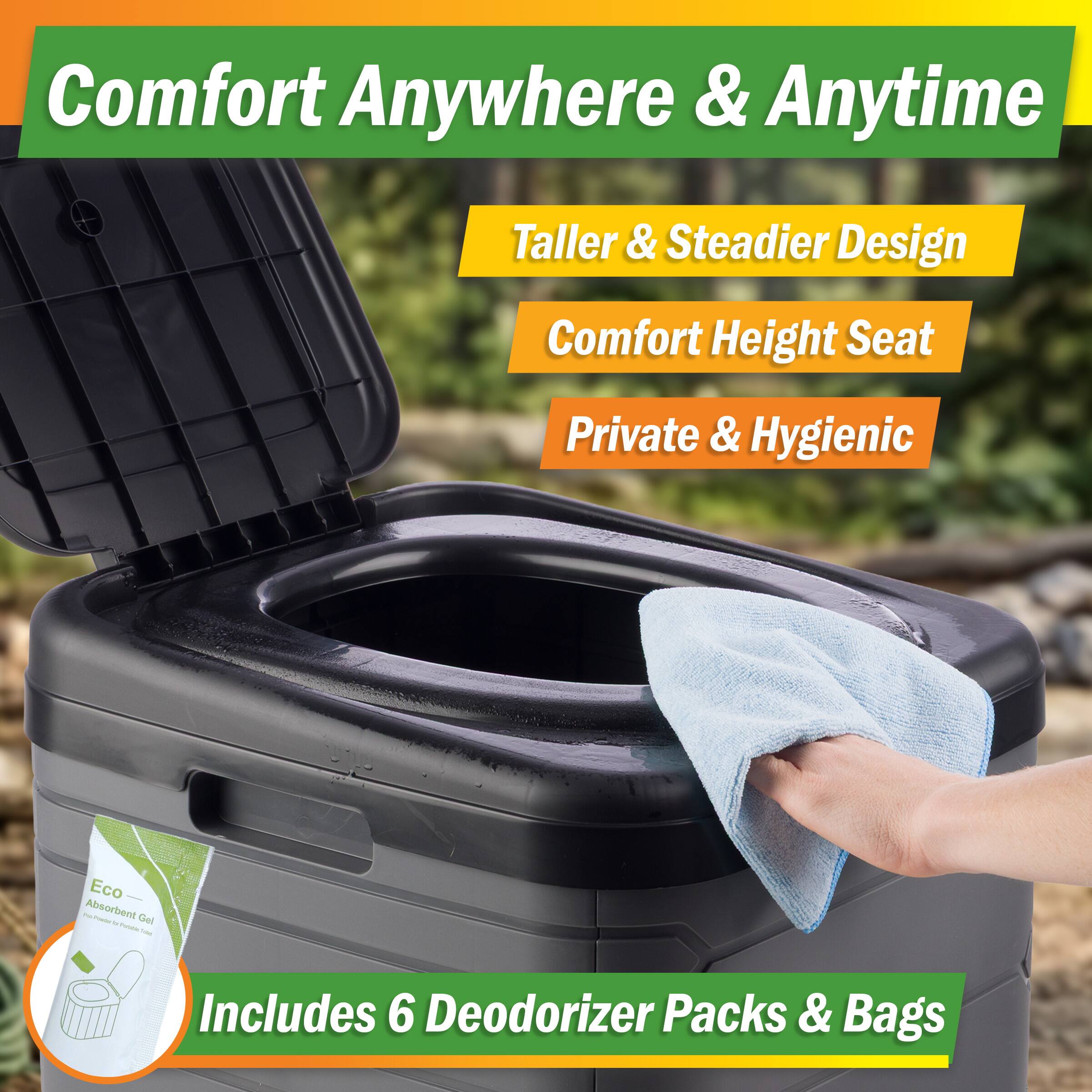 Comfort Anywhere & Anytime  
Taller & Steadier Design  
Comfort Height Seat  
Private & Hygienic  
Eco-Absorbent  
Includes 6 Deodorizer Packs & Bags