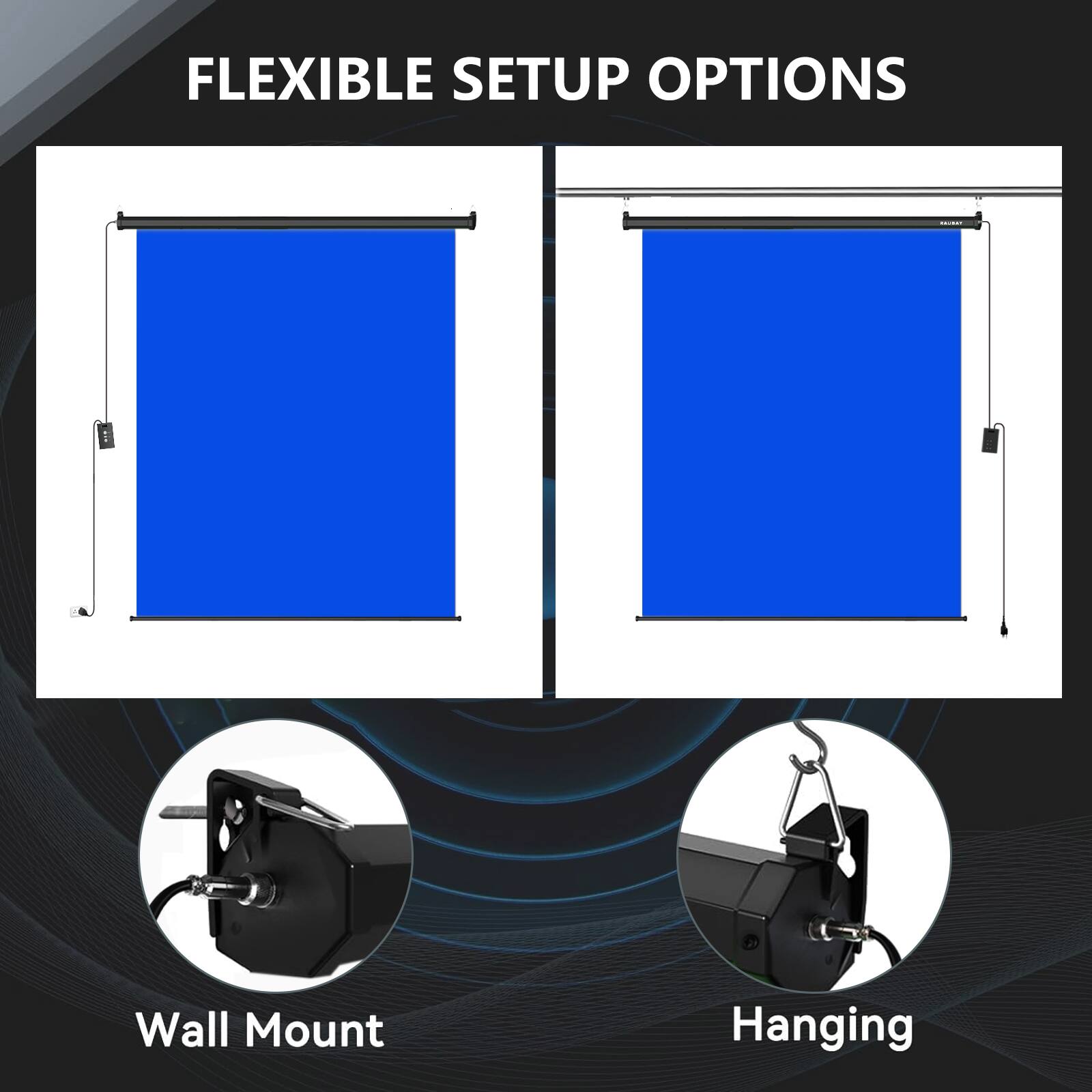 FLEXIBLE SETUP OPTIONS

Wall Mount

Hanging