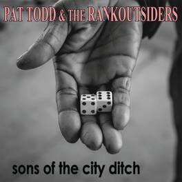 Pat Todd & the Rankoutsiders - Sons Of The City Ditch - VINYL LP