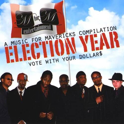 M for M Entertainment  
A Music Compilation for Mavericks Election Year  
Vote with Your Dollars
