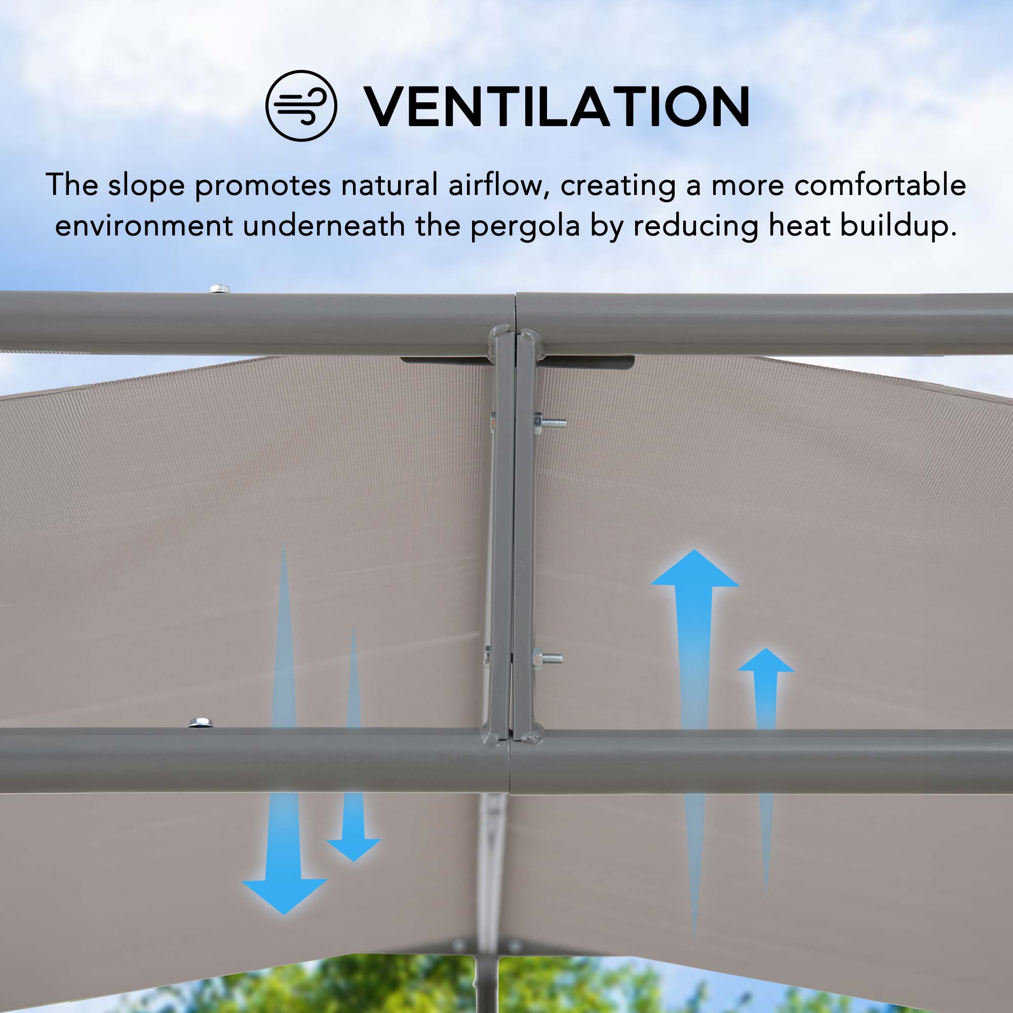 VENTILATION

The slope promotes natural airflow, creating a more comfortable environment underneath the pergola by reducing heat buildup.