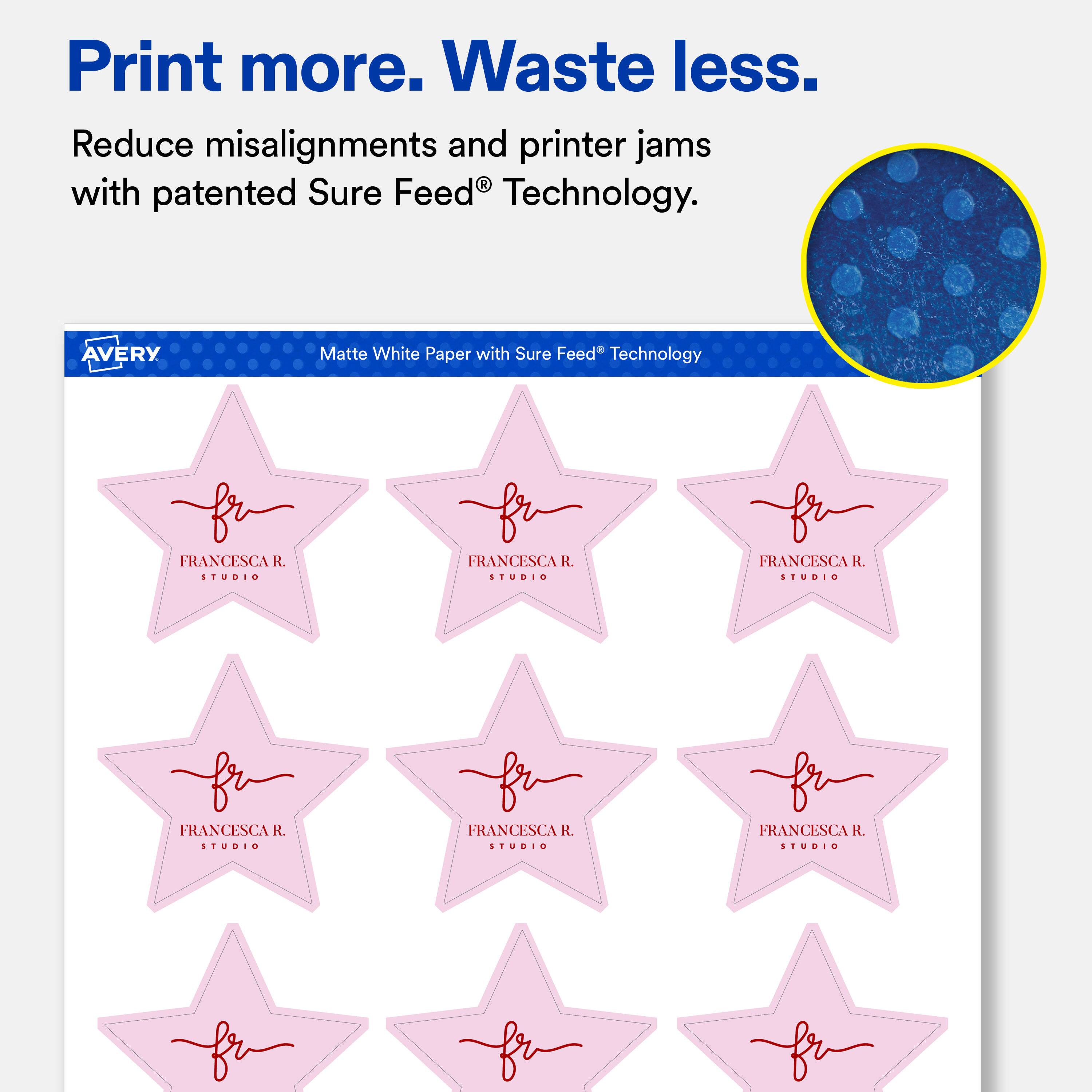 Print more. Waste less.  
Reduce misalignments and printer jams with patented Sure Feed® Technology.  

AVERY  
Matte White Paper with Sure Feed® Technology  
for FRANCESCA R. STUDIO