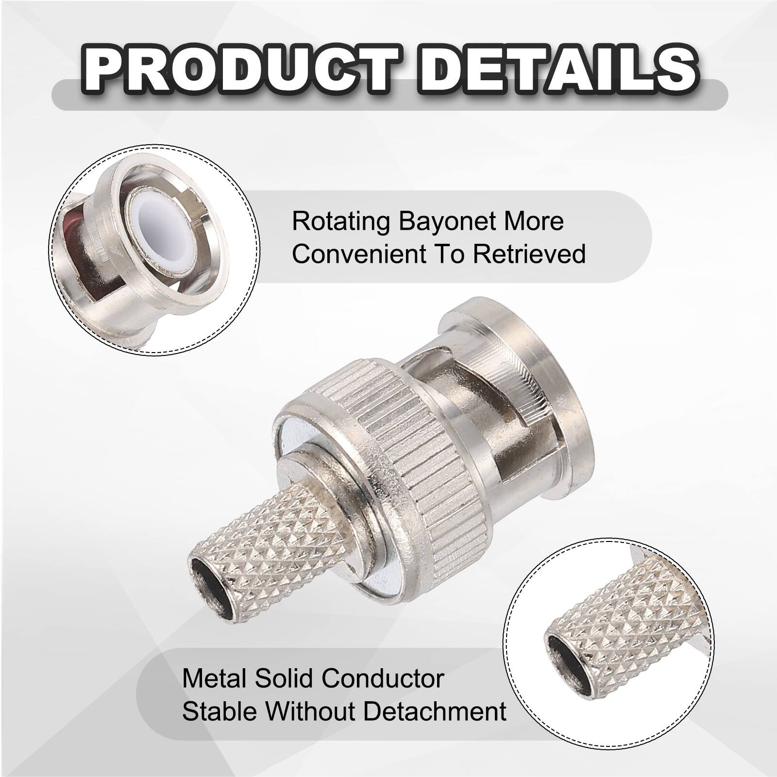 PRODUCT DETAILS

- Rotating Bayonet More Convenient To Retrieve
- Metal Solid Conductor Stable Without Detachment