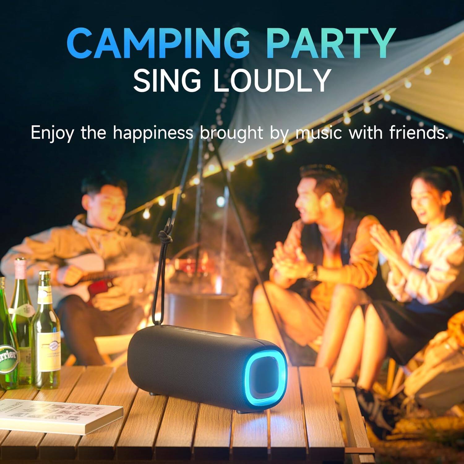 CAMPING PARTY  
SING LOUDLY  

Enjoy the happiness brought by music with friends.