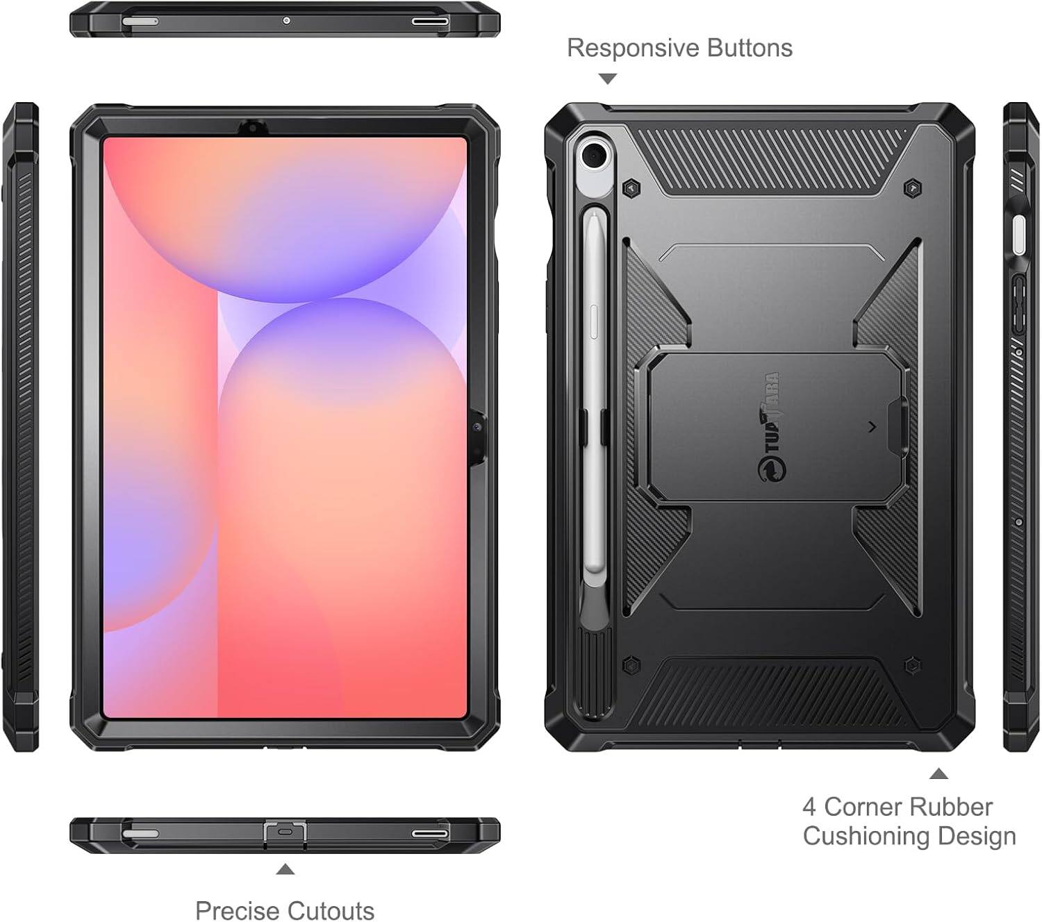 Responsive Buttons  
4 Corner Rubber Cushioning Design  
Precise Cutouts