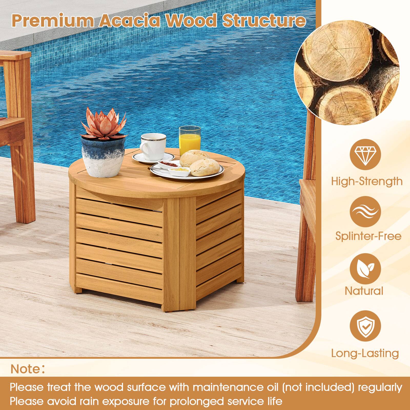 Premium Acacia Wood Structure

High-Strength  
Splinter-Free  
Natural  
Long-Lasting

Note:  
Please treat the wood surface with maintenance oil (not included) regularly  
Please avoid rain exposure for prolonged service life