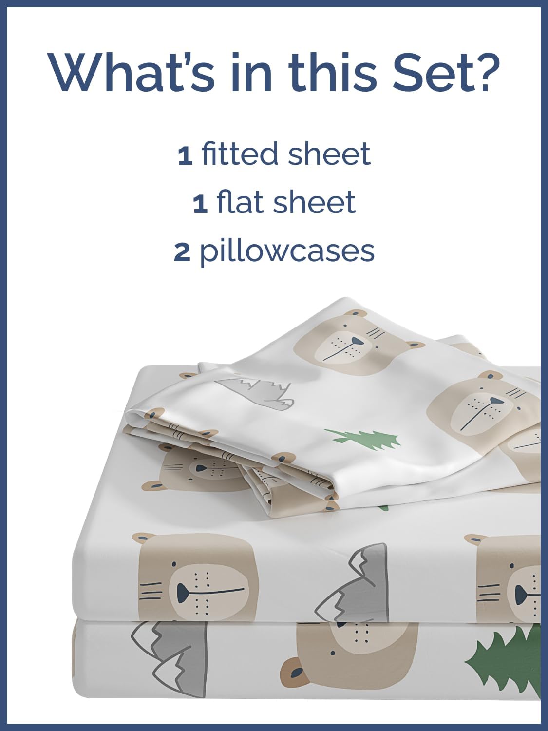 What's in this Set?  
1 fitted sheet  
1 flat sheet  
2 pillowcases