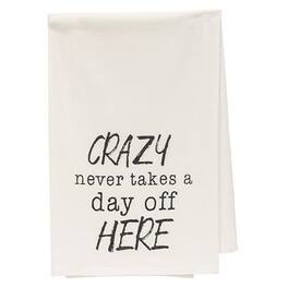 BreeBe - *Crazy Never Takes A Day Off Here Dish Towel - White