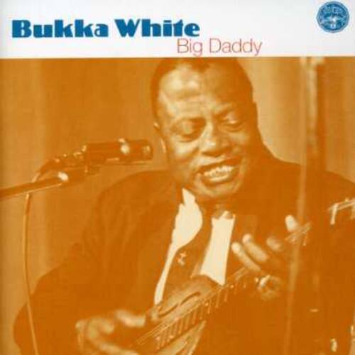 Bukka White  
Big Daddy