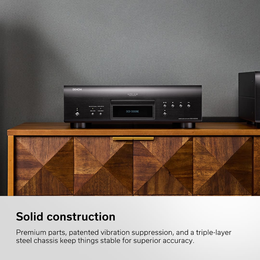 Denon DCD-3000NE - Solid construction with premium parts, patented vibration suppression, and a triple-layer steel chassis for superior accuracy.