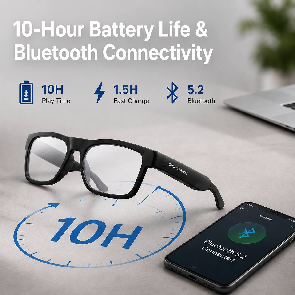 10-Hour Battery Life & Bluetooth Connectivity  
10H Play Time  
1.5H Fast Charge  
5.2 Bluetooth  
OHO SUNSHINE  
10H  
2031 Bluetooth Bluetooth 5.2