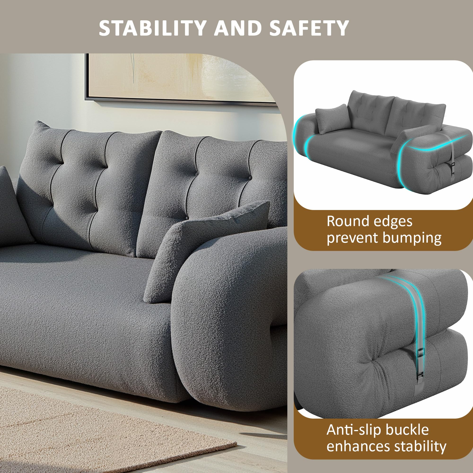 STABILITY AND SAFETY

Round edges prevent bumping

Anti-slip buckle enhances stability