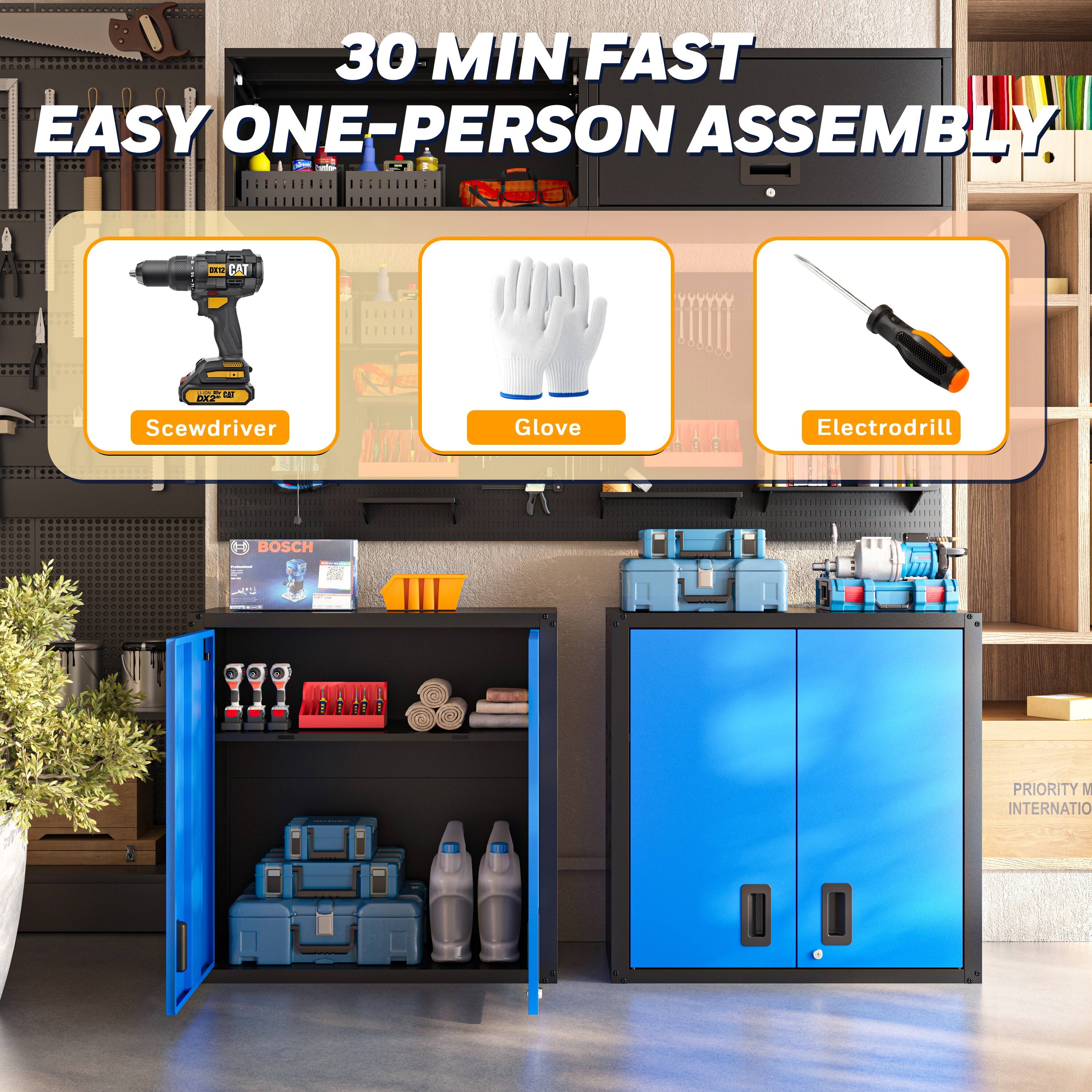 30 MIN FAST EASY ONE-PERSON ASSEMBLY

- Screwdriver
- Glove
- Electrodill

BOSCH

PRIORITY INTERNATIONAL