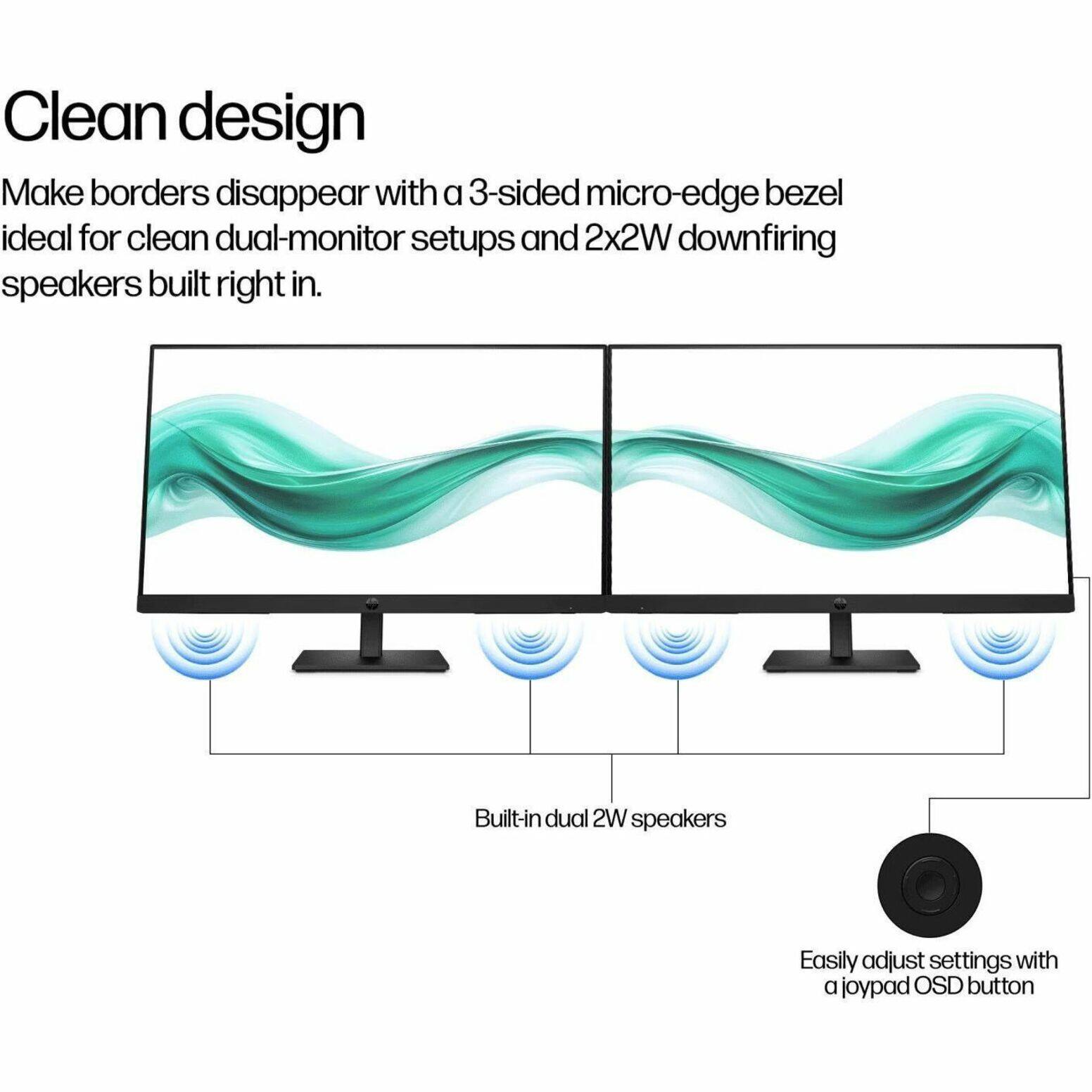 Clean design  
Make borders disappear with a 3-sided micro-edge bezel ideal for clean dual-monitor setups and 2x2W downfiring speakers built right in.  
Built-in dual 2W speakers  
Easily adjust settings with a joypad OSD button