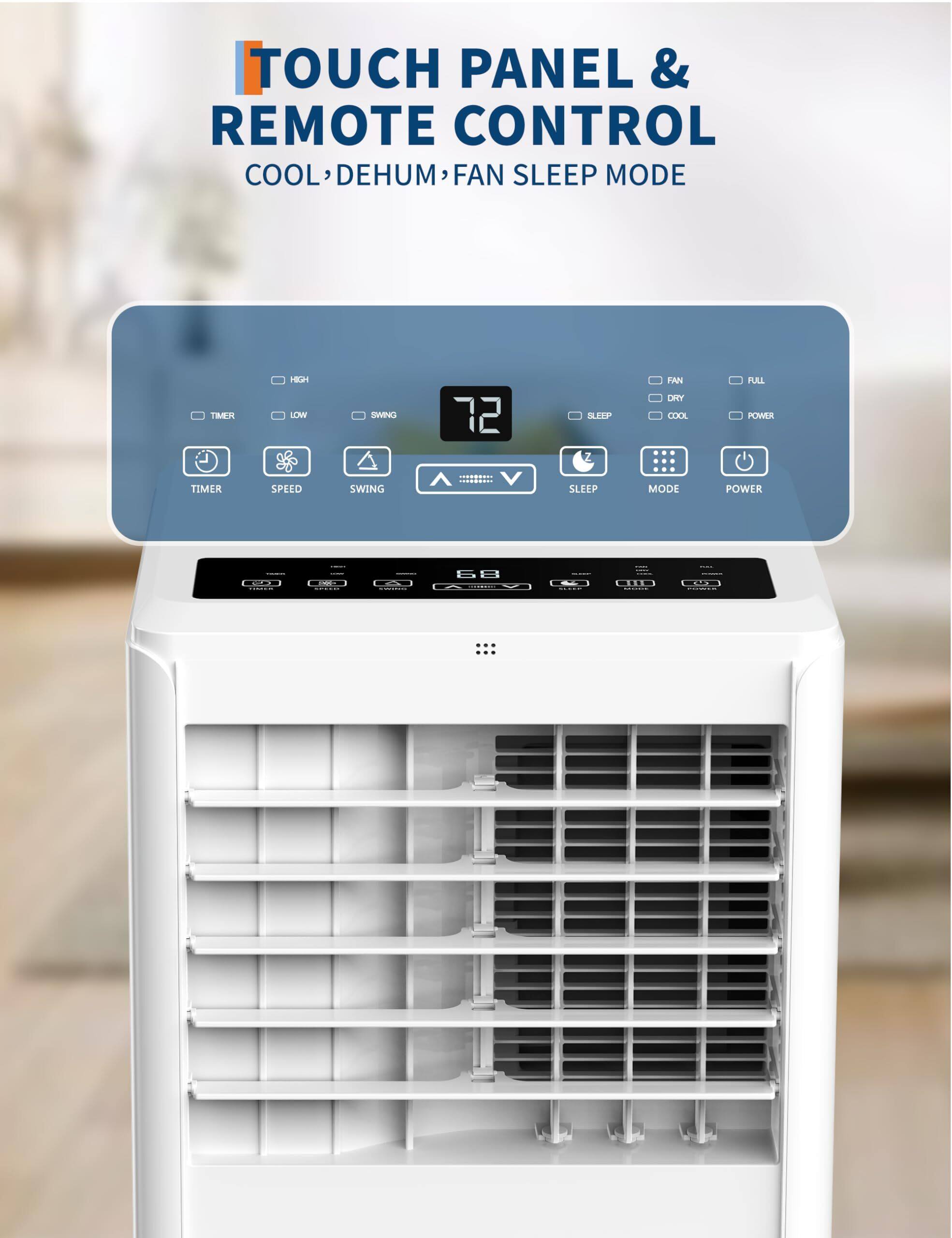 TOUCH PANEL & REMOTE CONTROL  
COOL, DEHUM, FAN SLEEP MODE  

- TIMER  
- SPEED  
- SWING  
- HIGH  
- TIMER  
- LOW  
- SWING  
- FAN  
- DRY  
- FULL  
- SLEEP  
- COOL  
- POWER  
- SLEEP  
- MODE  
- POWER  

72