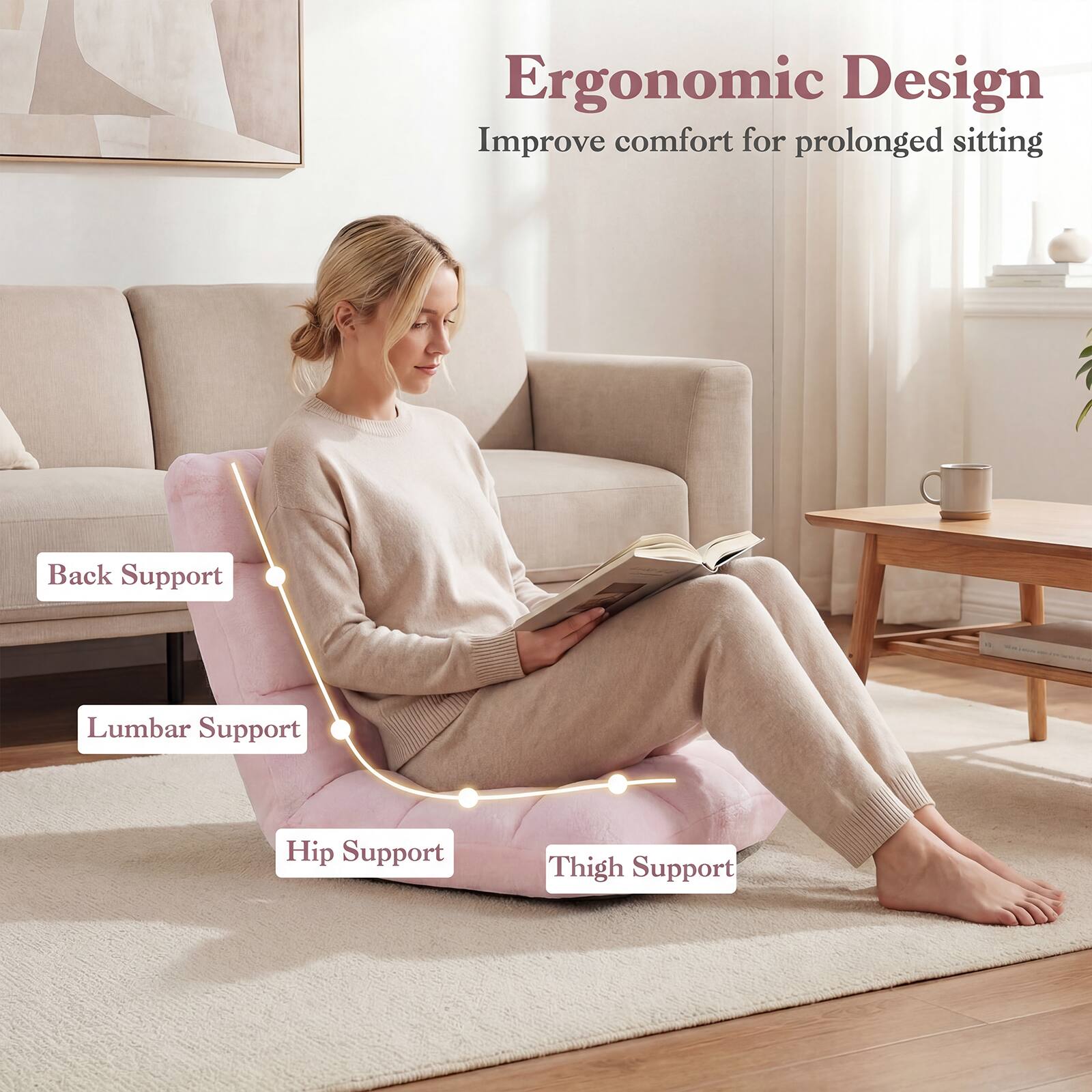 Ergonomic Design  
Improve comfort for prolonged sitting  

- Back Support  
- Lumbar Support  
- Hip Support  
- Thigh Support