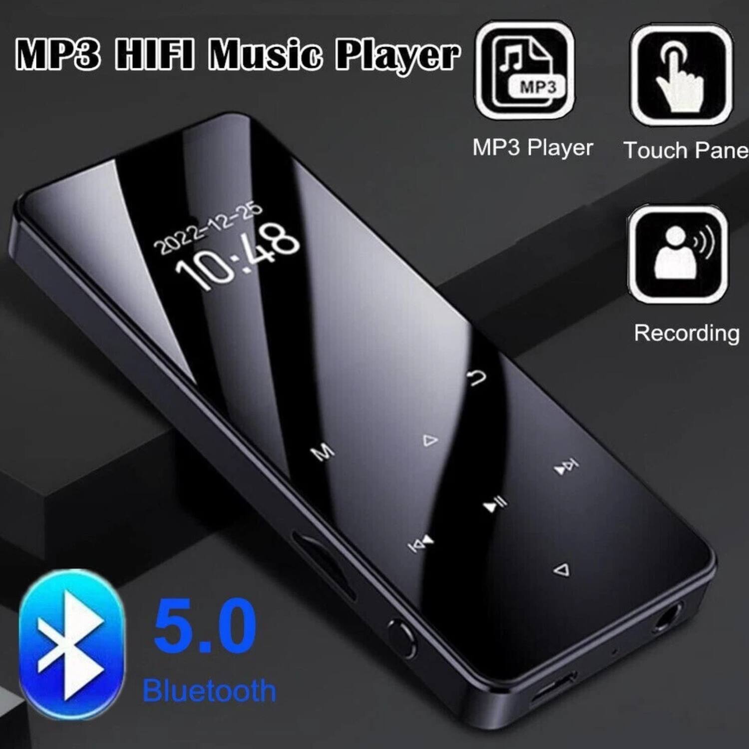 MP3 HIFI Music Player  
2022-12-25 10:48  
MP3 Player  
Touch Panel  
Recording  
5.0 Bluetooth