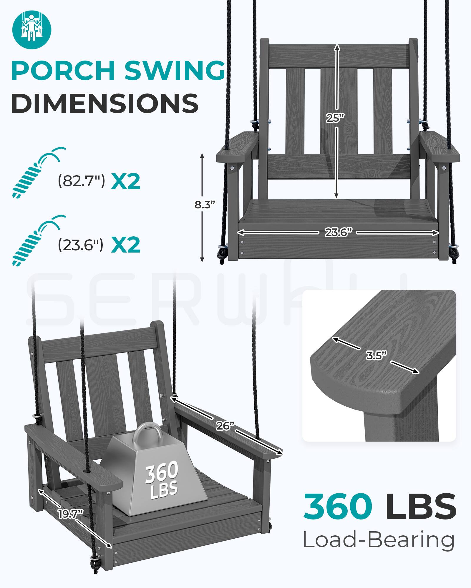 PORCH SWING DIMENSIONS

25" (82.7") X2  
8.3"  
23.6" (23.6") X2  
3.5"  
26"  
19.7"  
360 LBS  
360 LBS Load-Bearing
