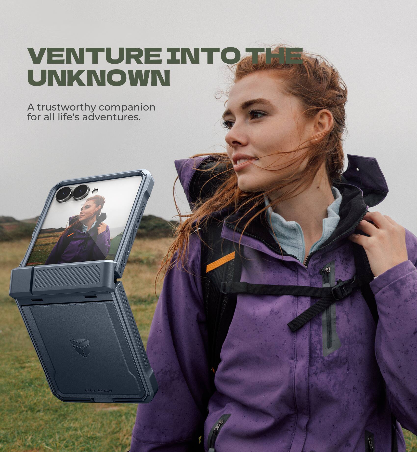 VENTURE INTO THE UNKNOWN  
A trustworthy companion for all life's adventures.