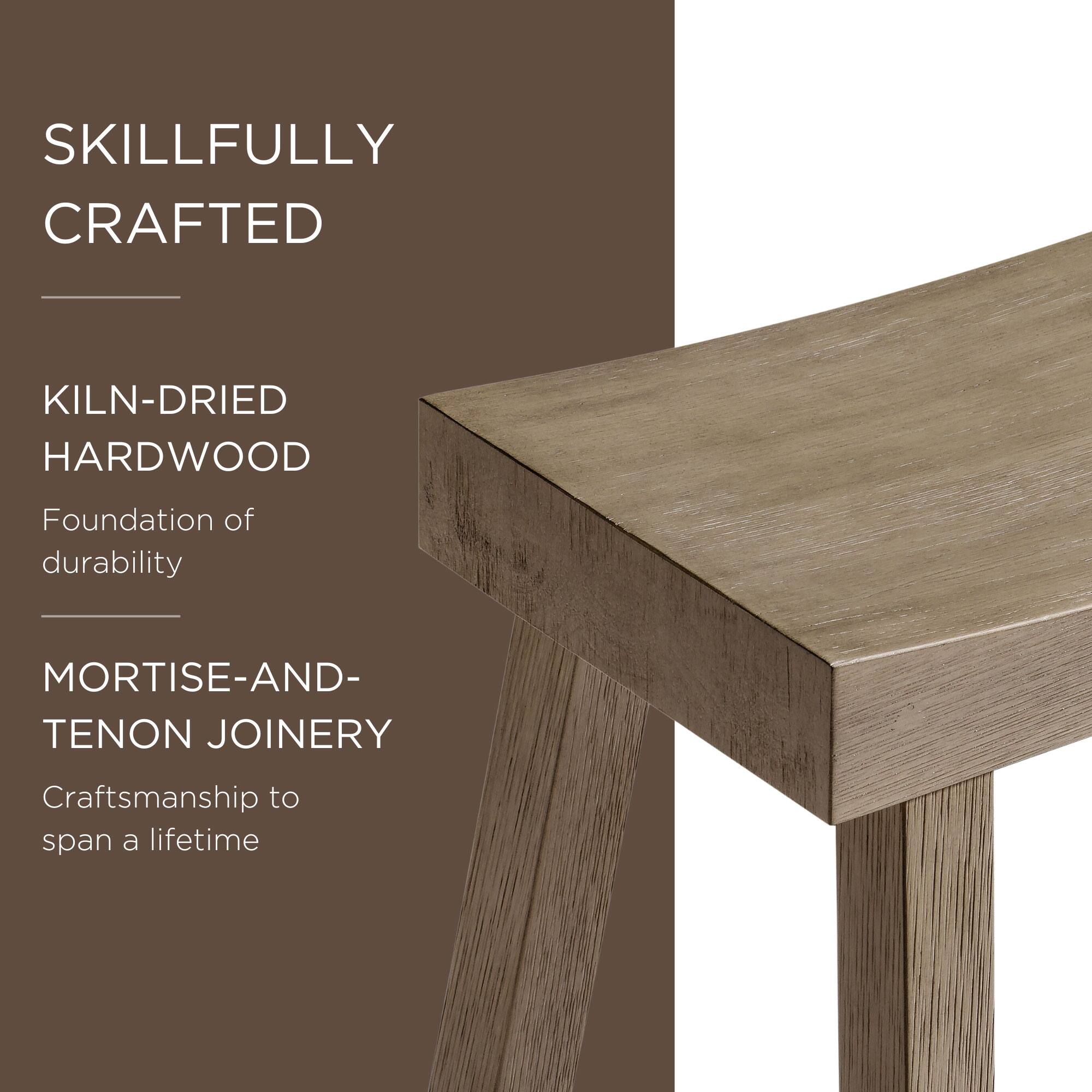 SKILLFULLY CRAFTED

KILN-DRIED HARDWOOD  
Foundation of durability

MORTISE-AND-TENON JOINERY  
Craftsmanship to span a lifetime