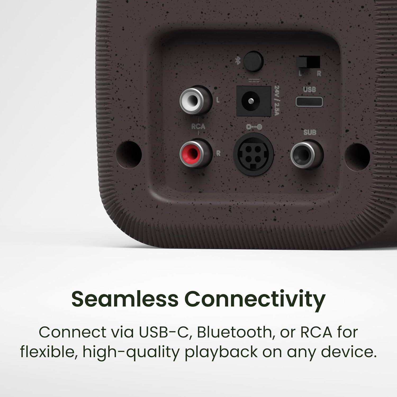 RCA L 9e O-O 24V 24V/2.5A / 2.5A L R USB SUB

Seamless Connectivity

Connect via USB-C, Bluetooth, or RCA for flexible, high-quality playback on any device.