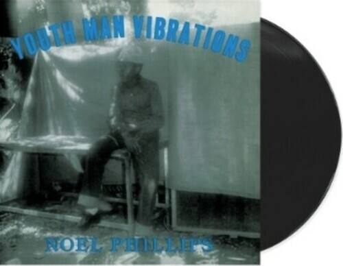 YOUTH MAN VIBRATIONS  
NOEL PHILLIPS