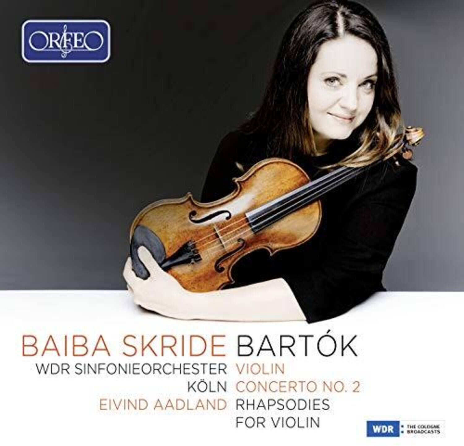 ORFEO

BAIBA SKRIDE  
BARTÓK  
VIOLIN CONCERTO NO. 2  
EIVIND AADLAND  
RHAPSODIES FOR VIOLIN

WDR SINFONIEORCHESTER KÖLN  
WDR  
THE COLOGNE BROADCASTS