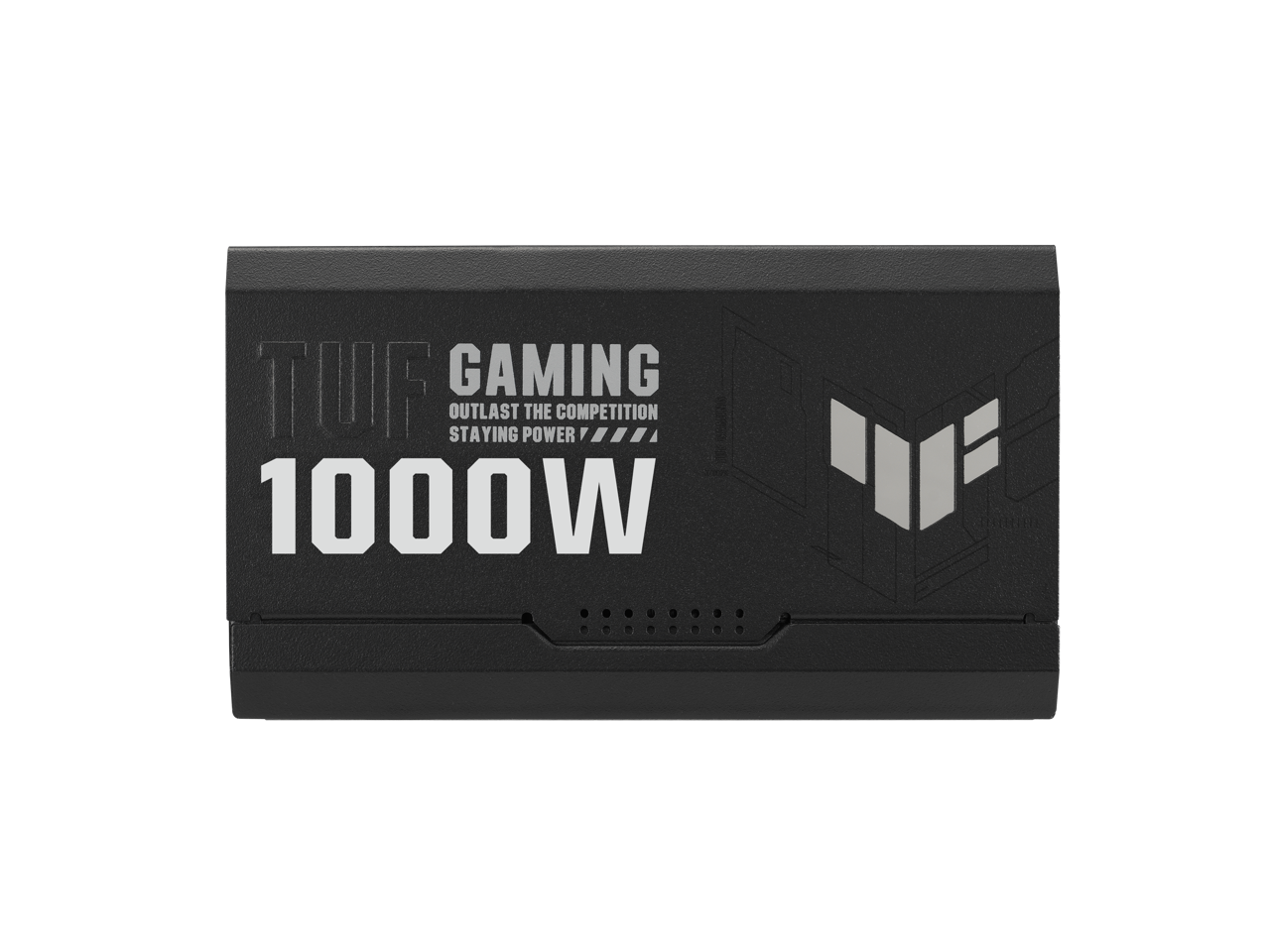 TUF GAMING  
OUTLAST THE COMPETITION  
STAYING POWER  
1000W