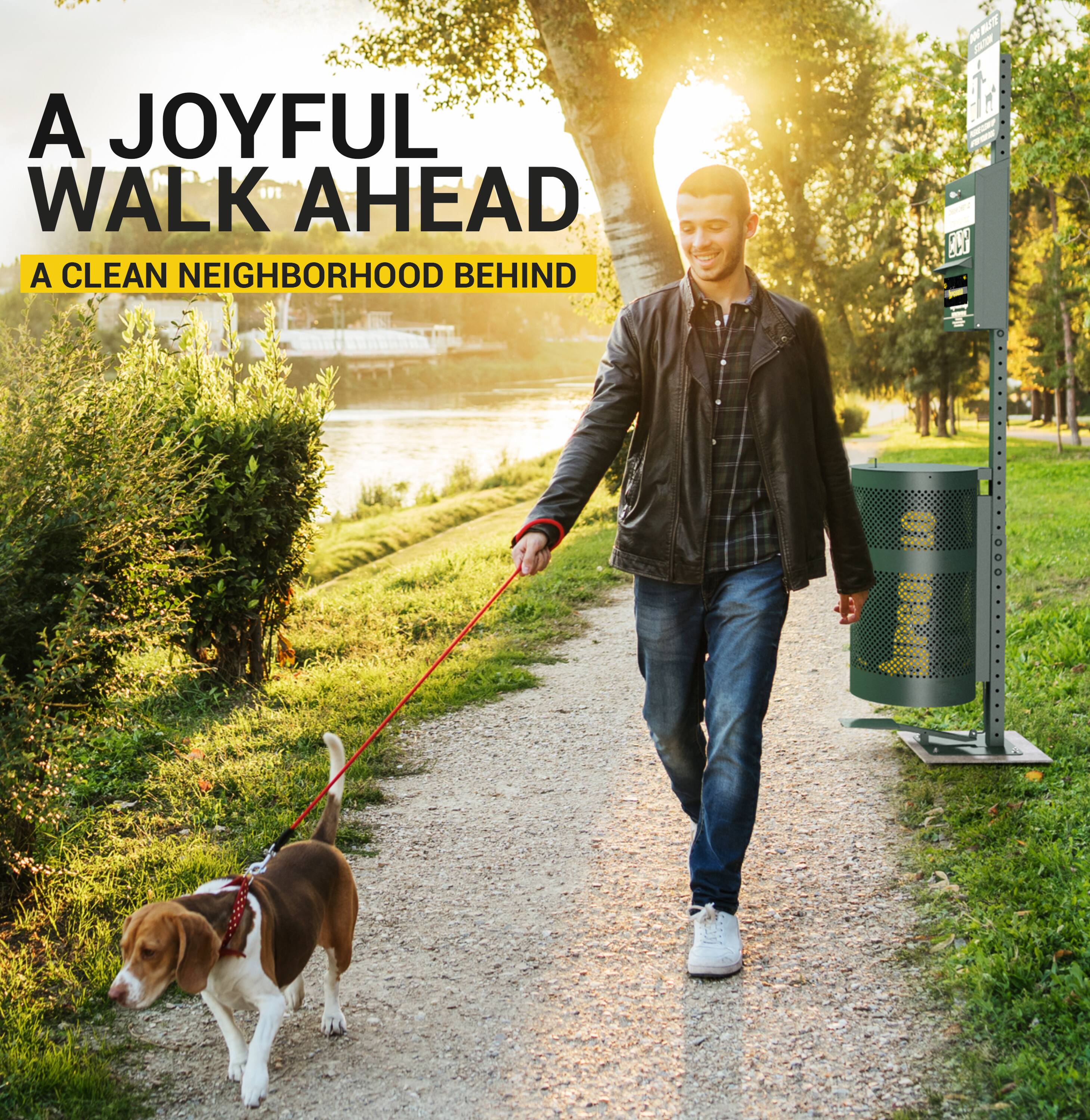 A JOYFUL WALK AHEAD  
A CLEAN NEIGHBORHOOD BEHIND