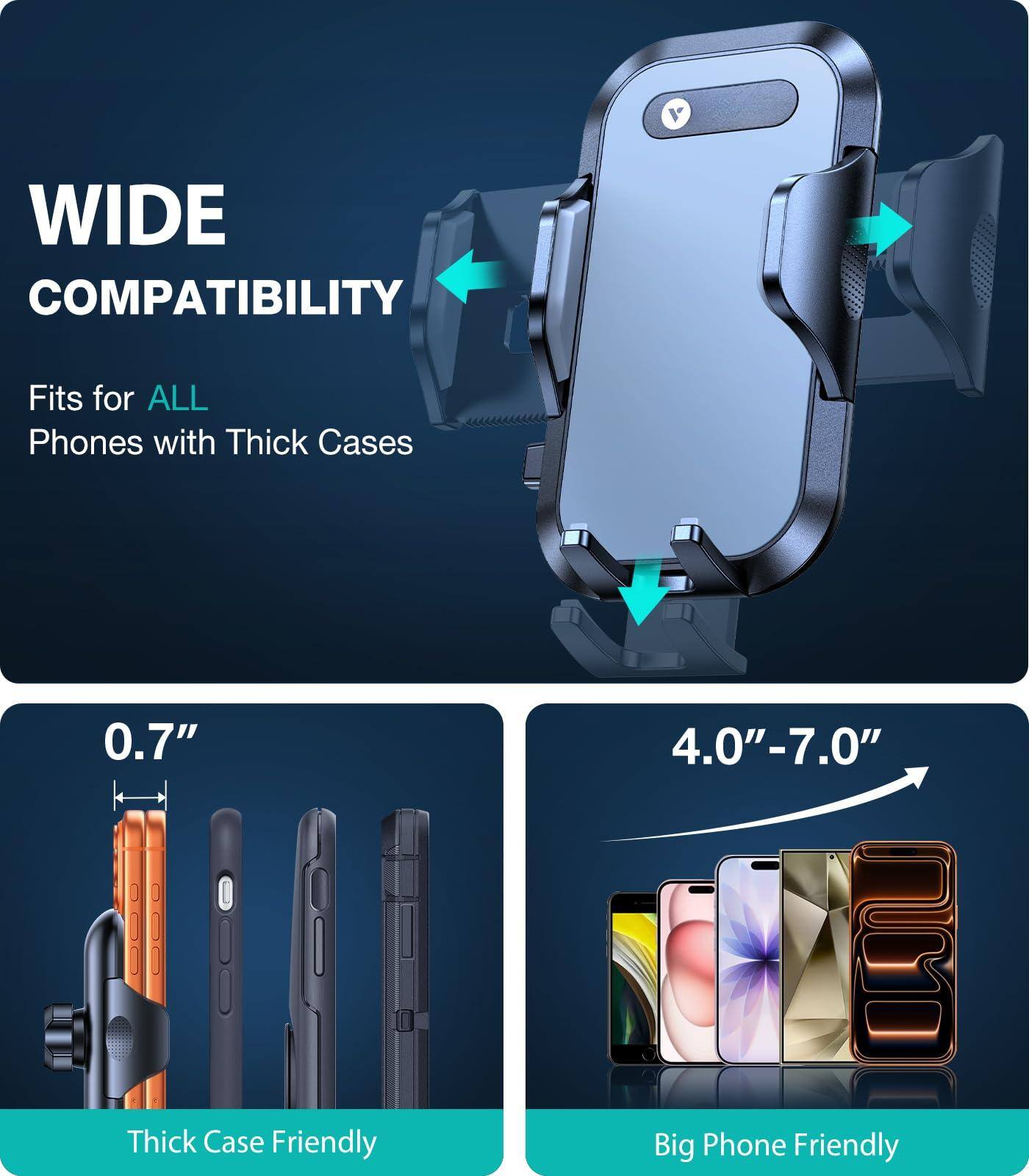 WIDE COMPATIBILITY  
Fits for ALL Phones with Thick Cases  

0.7"  
Thick Case Friendly  

4.0" - 7.0"  
Big Phone Friendly