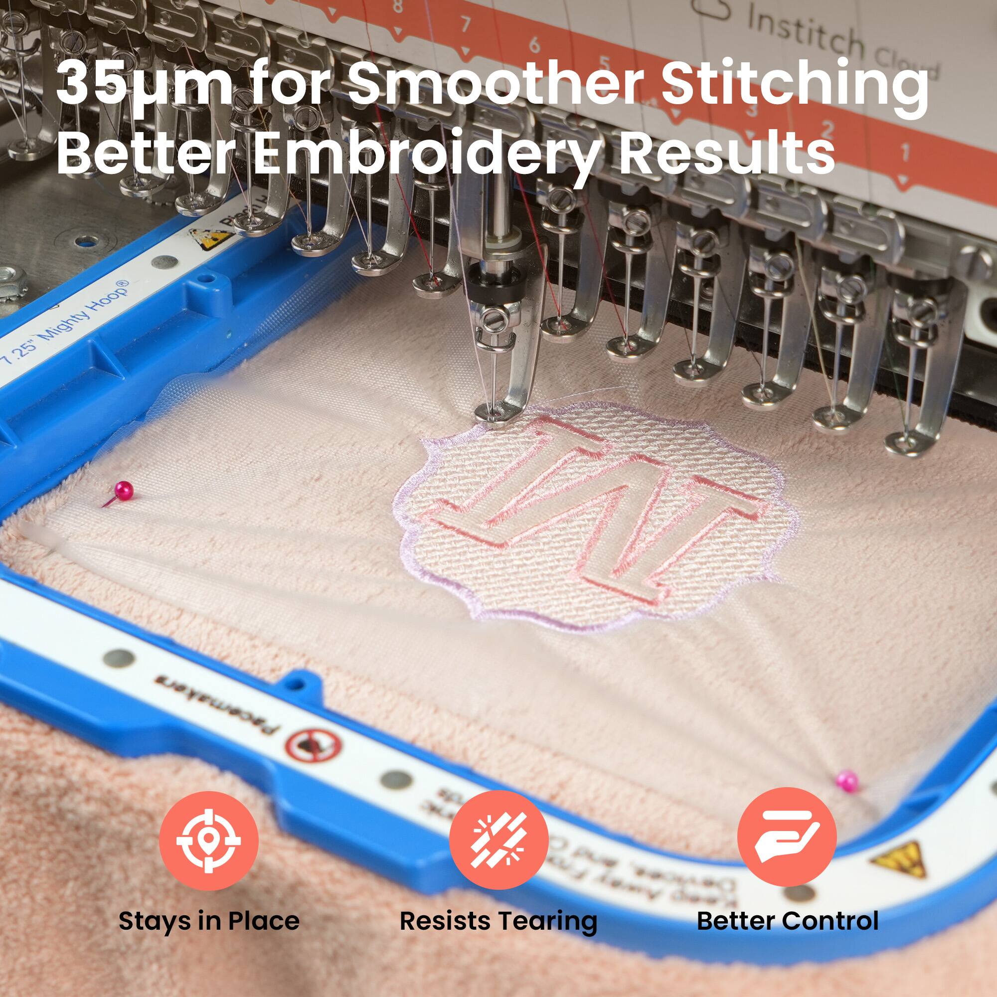 35µm for Smoother Stitching Better Embroidery Results

Hoop .25" Mighty M Pacemakers

Stays in Place
Resists Tearing
Better Control