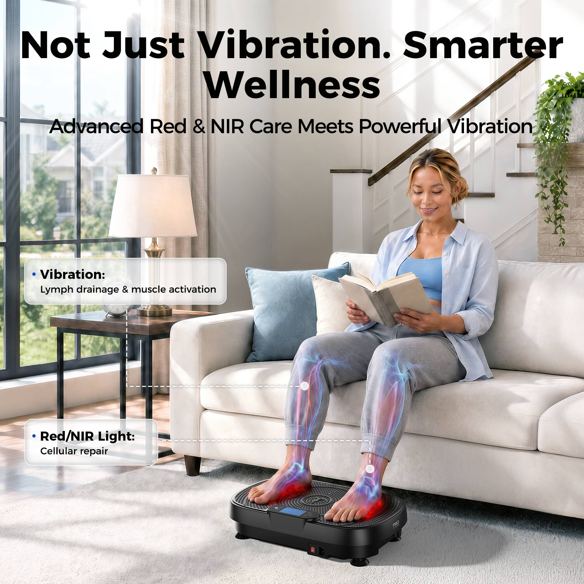 Not Just Vibration. Smarter Wellness  
Advanced Red & NIR Care Meets Powerful Vibration  

Vibration:  
Lymph drainage & muscle activation  

Red/NIR Light:  
Cellular repair