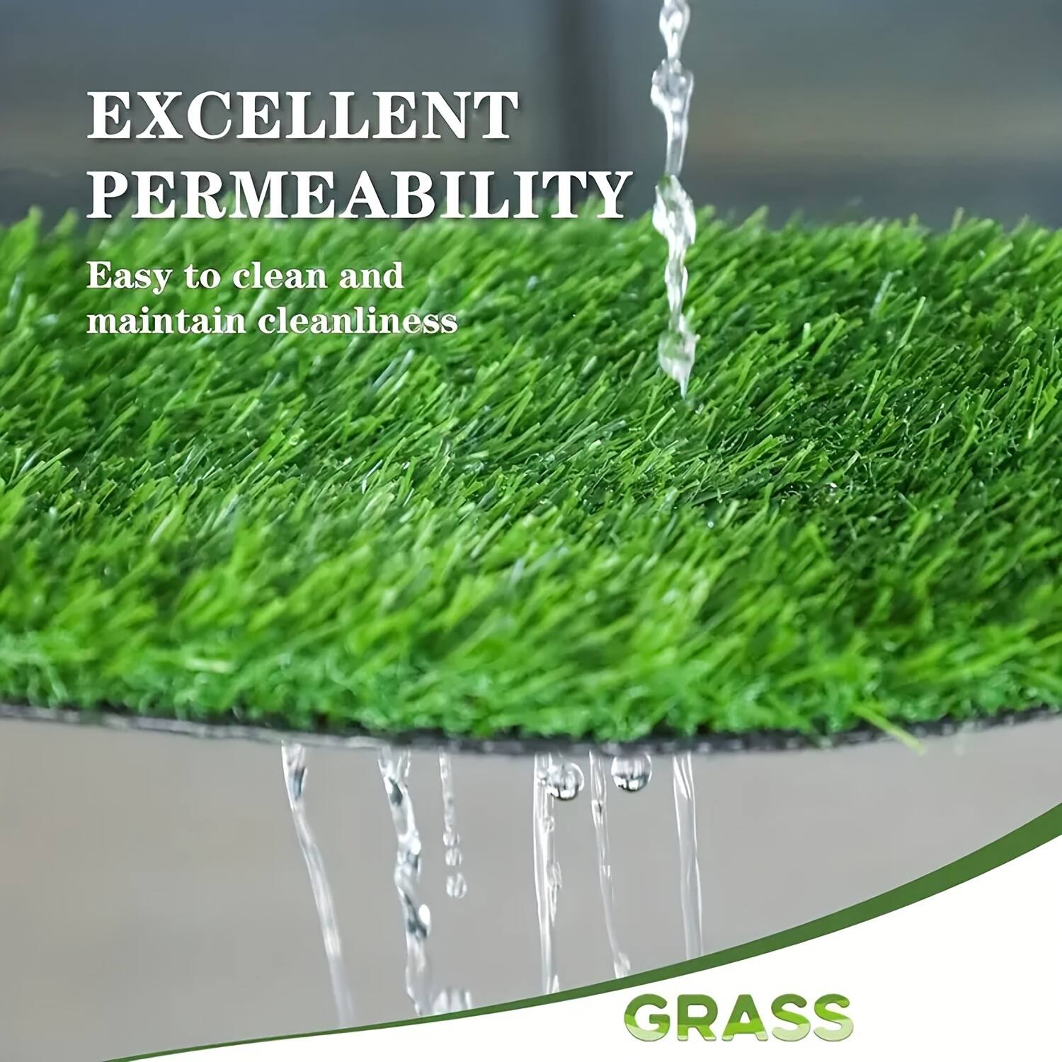 EXCELLENT PERMEABILITY  
Easy to clean and maintain cleanliness  
GRASS