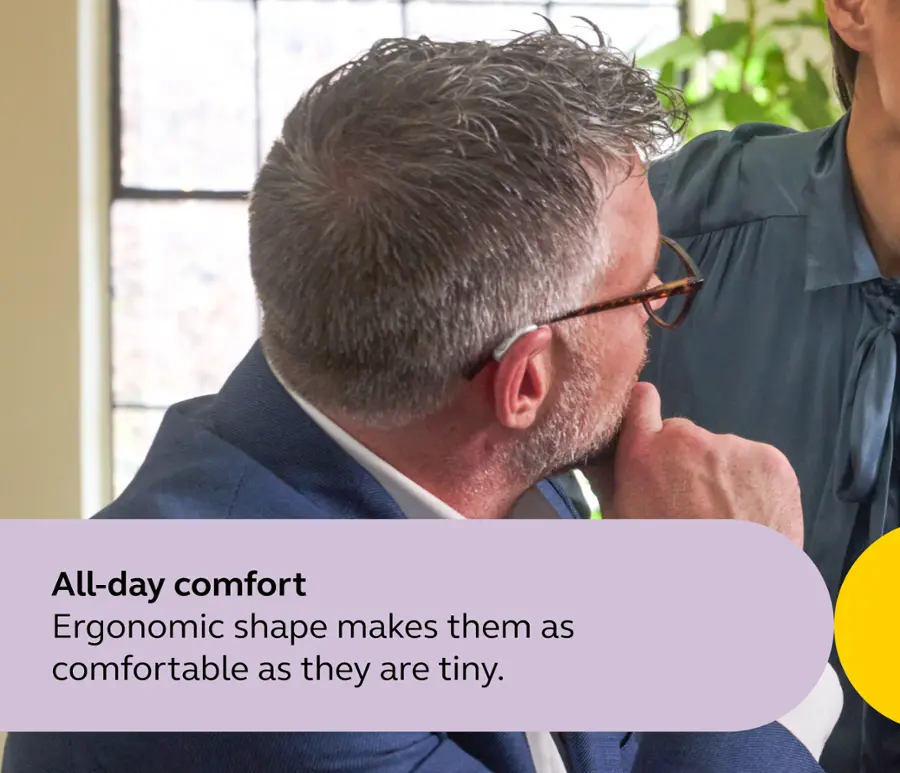 All-day comfort: Ergonomic shape makes them as comfortable as they are tiny.