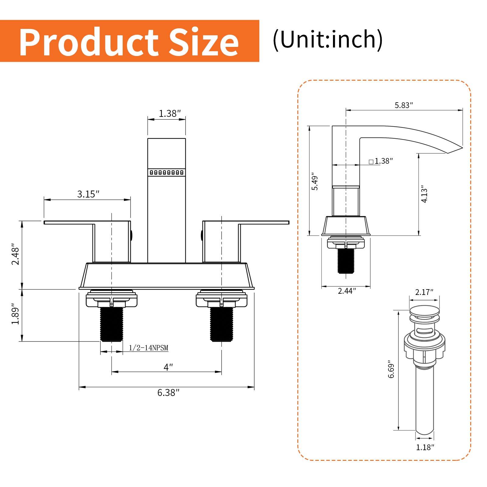 Product Size (Unit: inch)

- 1.38"
- 3.15"
- 2.48"
- 1.89"
- 1.38"
- 4.13"
- 2.44"
- 2.17"
- 1/2-14NPSM
- 4"
- 6.38"
- 6.69"
- 1.18"
- 5.83"
- 1.38"
- 4.13"
- 2.44"
- 2.17"
- 1.18"