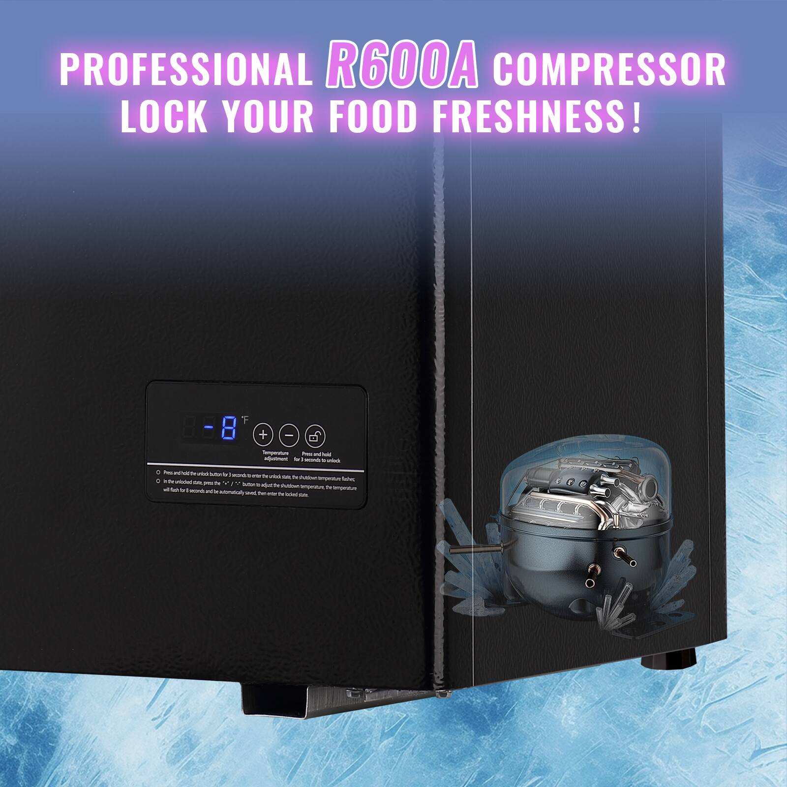 PROFESSIONAL R600A COMPRESSOR LOCK YOUR FOOD FRESHNESS!