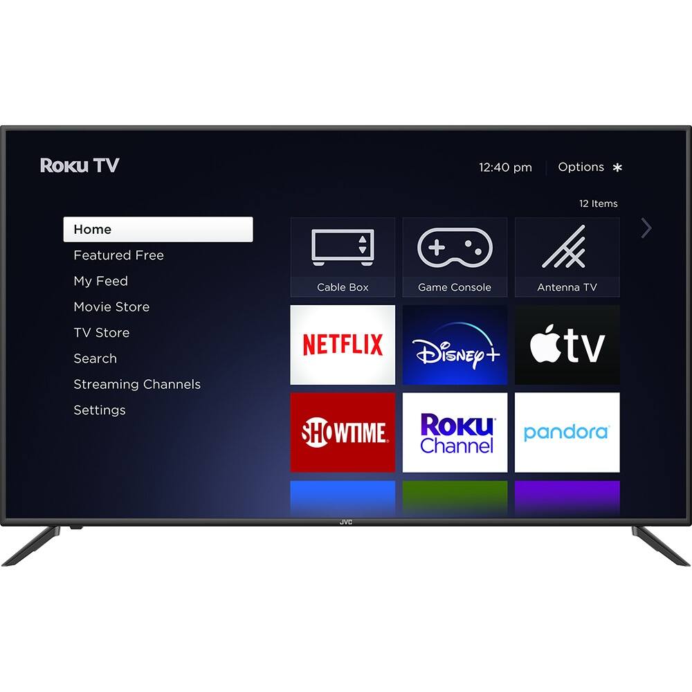 Roku TV  
12:40 pm  
Options  
12 Items  

Home  
Featured Free  
My Feed  
Movie Store  
TV Store  
Search  
Streaming Channels  
Settings  

Cable Box  
Game Console  
Antenna TV  

NETFLIX  
Disney+  
Apple TV  
SHOWTIME  
Roku Channel  
Pandora  

JVC