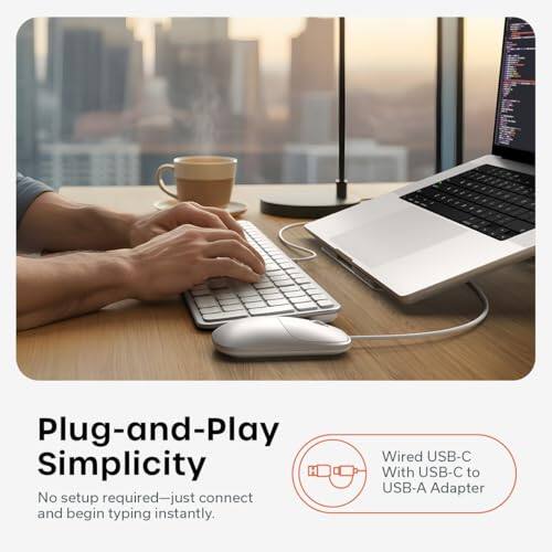 Plug-and-Play Simplicity  
No setup required—just connect and begin typing instantly.  
Wired USB-C With USB-C to USB-A Adapter