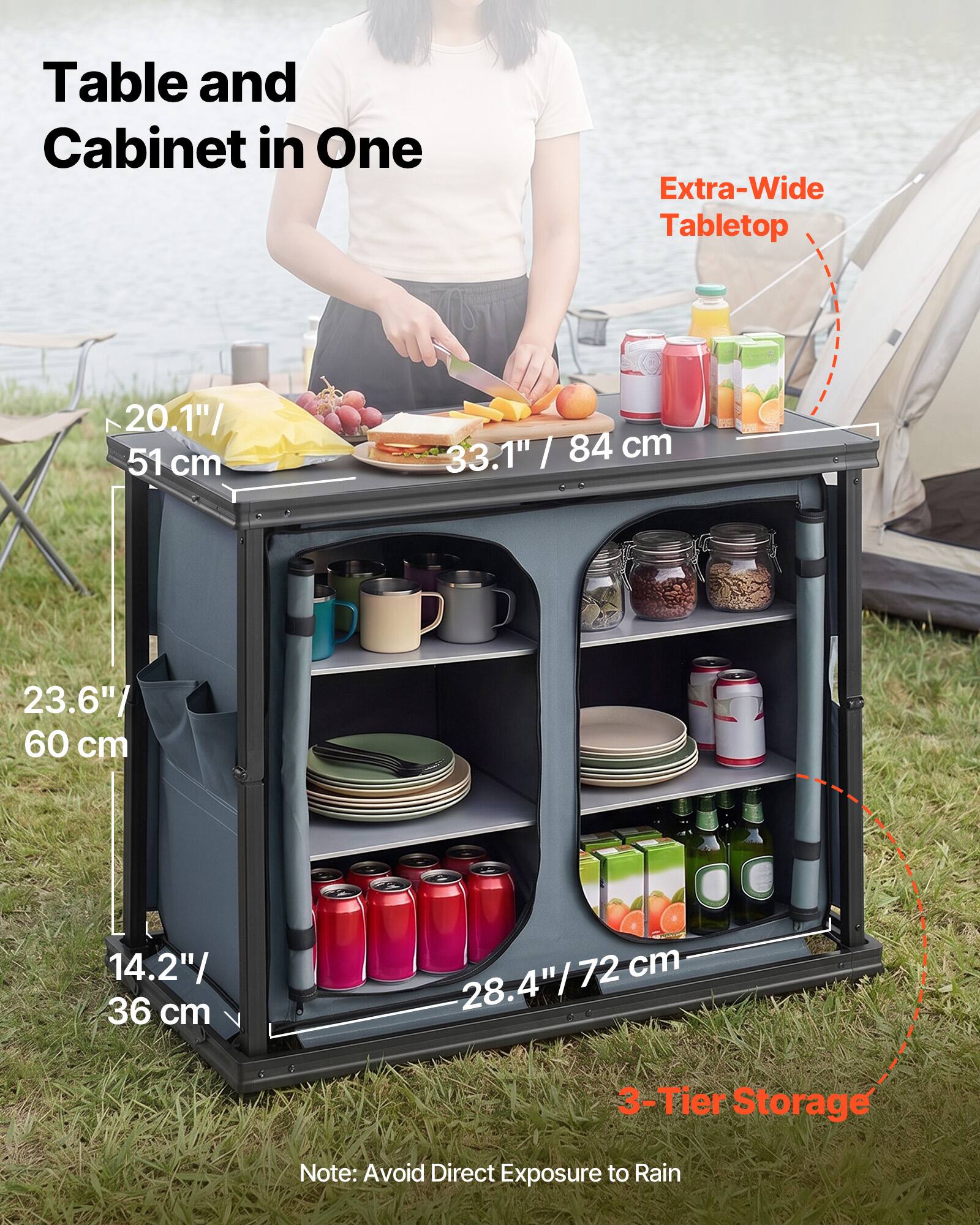Table and Cabinet in One  
Extra-Wide Tabletop  
20.1" / 51 cm  
33.1" / 84 cm  
23.6" / 60 cm  
14.2" / 36 cm  
28.4" / 72 cm  
3-Tier Storage  
Note: Avoid Direct Exposure to Rain