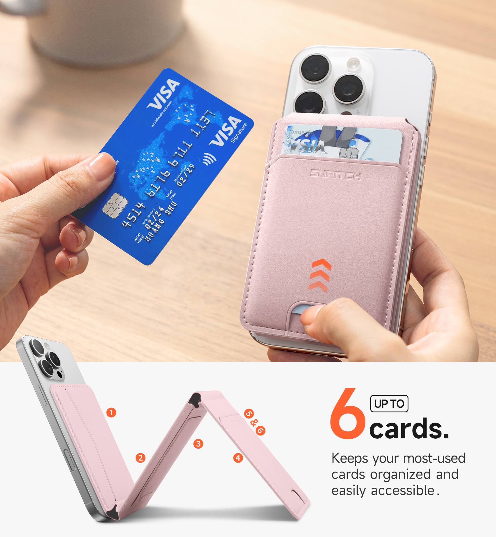 VISA worldwide sporyour LETT VISA Signature TTL9 9 (() TA 9L Vorver.in 02/29 VILLAV THAM 4514 MONTH/YEAR 4 SHU VALIO FROM HUANG

Nature VISA SURITCH

1
2
3
4
5 & 9

UP TO 6 cards. Keeps your most-used cards organized and easily accessible.
