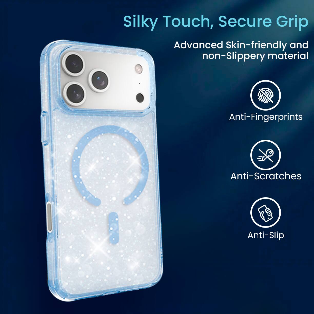 Silky Touch, Secure Grip

Advanced Skin-friendly and non-Slippery material

- Anti-Fingerprints
- Anti-Scratches
- Anti-Slip