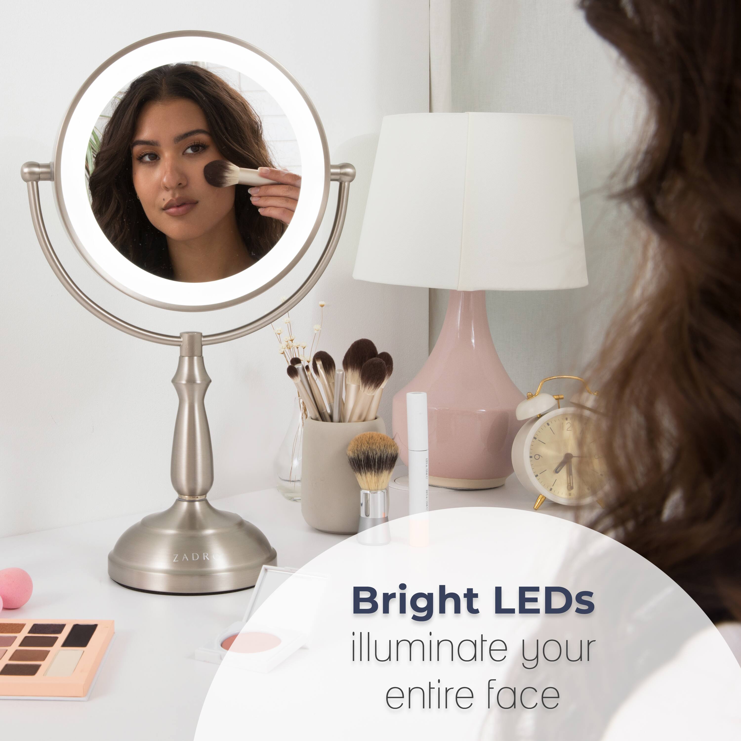 Bright LEDs illuminate your entire face