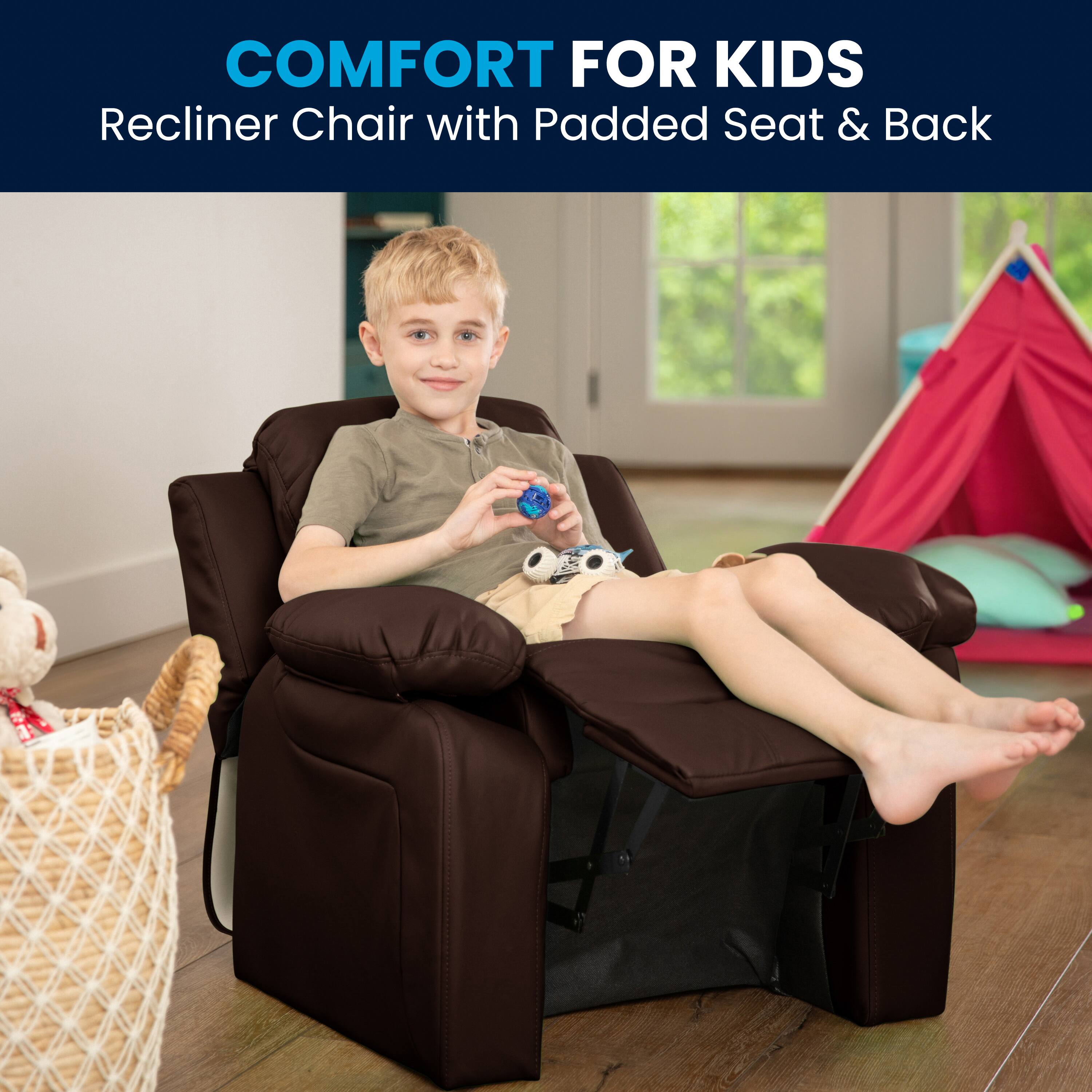 COMFORT FOR KIDS  
Recliner Chair with Padded Seat & Back