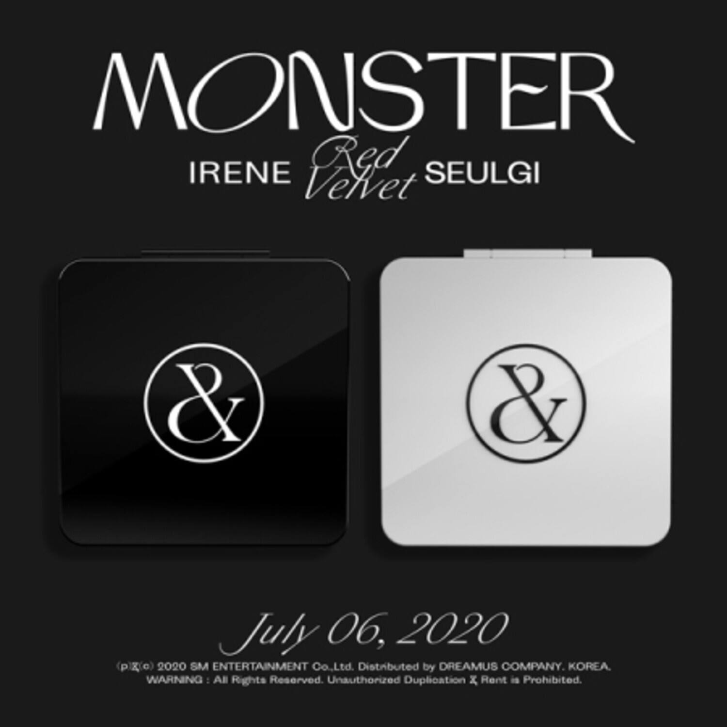 MONSTER  
Red Velvet  
IRENE & SEULGI  

July 06, 2020  

© 2020 SM ENTERTAINMENT Co., Ltd. Distributed by DREAMUS COMPANY, KOREA.  
WARNING: All Rights Reserved. Unauthorized Duplication & Rent is Prohibited.